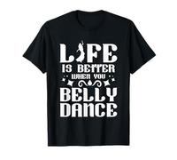 Life is Better When You Belly Dancing Baladi Dance Lover T-Shirt