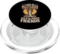 Life Is Better When You Have Cold Blooded Friends King Cobra PopSockets PopGrip for MagSafe