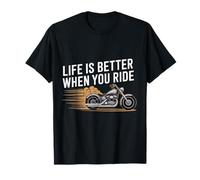 Life is Better When You Ride Motorcycle Apparel for Bikers T-Shirt