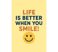 Life Is Better When You Smile: Undated Daily Planner & To-Do List Notebook for Happiness, Productivity, and Positive Vibes (Portable 6x9 Inch Organizer)