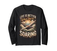 Life is Better When You're Soaring Gliding Glider Long Sleeve T-Shirt