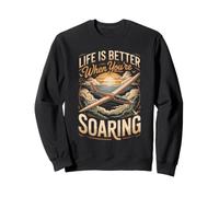 Life Is Better When You're Soaring Gliding Glider Sweatshirt