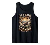 Life is Better When You're Soaring Gliding Glider Tank Top