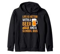 Life Is Better With a Beer a School Bus Drinking Gifts Zip Hoodie