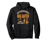 Life Is Better With A Big Catch Fishing Humor Pullover Hoodie