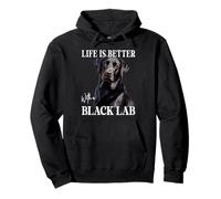Life Is Better With A Black Lab Labrador Dog Puppy Lover Pullover Hoodie