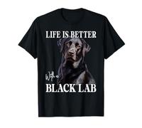 Life is Better with A Black Lab Labrador Dog Puppy Lover T-Shirt