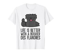 Life is Better with A Bouvier Des Flandres T-Shirt
