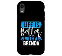 Life Is Better With A BRENDA T-Shirt BRENDA Shirts Brenda Case for iPhone XR