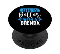 Life Is Better With A BRENDA T-Shirt BRENDA Shirts Brenda PopSockets Adhesive PopGrip