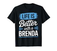 Life Is Better With A BRENDA T-Shirt BRENDA Shirts Brenda T-Shirt