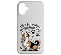 Life Is Better With a Cardigan Welsh Corgi, Tri Color Dog Case for iPhone 16 Plus