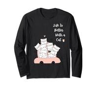 Life is Better with a Cat Funny Unisex Design Men Women Tee Long Sleeve T-Shirt