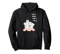 Life Is Better With a Cat Funny Unisex Design Men Women Tee Pullover Hoodie