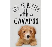 Life Is Better With a Cavapoo. Cavapoo Composition Notebook: Cavapoo Gifts for Cavapoo Owners. Dog Notebooks for School, College, University, Home etc
