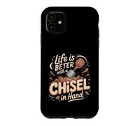 Life Is Better With a Chisel in Hand Sculpting Pottery Clay Case for iPhone 11