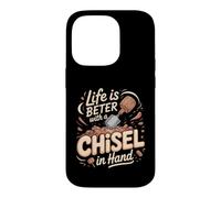 Life Is Better With a Chisel in Hand Sculpting Pottery Clay Case for iPhone 14 Pro