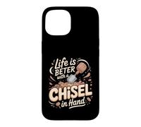 Life Is Better With a Chisel in Hand Sculpting Pottery Clay Case for iPhone 15