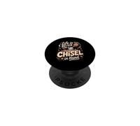 Life Is Better With a Chisel in Hand Sculpting Pottery Clay PopSockets Adhesive PopGrip