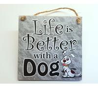 Life is better with a dog - Funny dog wooden plaque