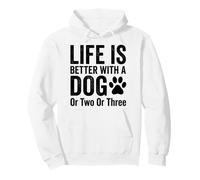 Life is Better with A Dog Or Two Or Three Dogs Lover Pullover Hoodie