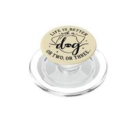 Life Is Better With A Dog Or Two Or Three Funny Dog Lovers PopSockets PopGrip for MagSafe