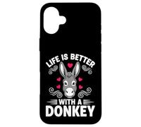 Life Is Better With A Donkey Case for iPhone 16 Plus