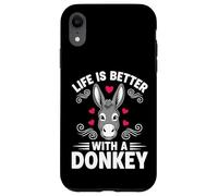 Life Is Better With A Donkey Case for iPhone XR