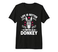 Life is Better with A Donkey Premium T-Shirt