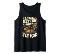 Life is Better with a Fly Rod Fly Fishing Angler Tank Top