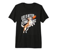 Life is Better with A Flying Disc Dog Frisbee Premium T-Shirt