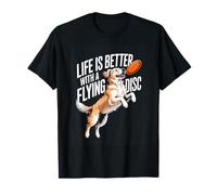 Life is Better with A Flying Disc Dog Frisbee T-Shirt