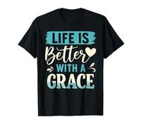 Life Is Better With A GRACE T-Shirt Name GRACE T-Shirt