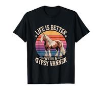 Life is Better with A Gypsy Vanner Equestrian T-Shirt