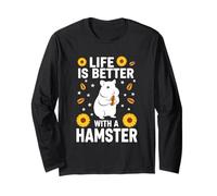 Life is Better with A Hamster Long Sleeve T-Shirt