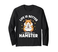 Life is Better with A Hamster Long Sleeve T-Shirt