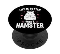 Life Is Better With A Hamster PopSockets Adhesive PopGrip