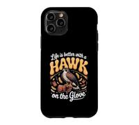 Life Is Better With a Hawk on the Glove Falconry Case for iPhone 11 Pro