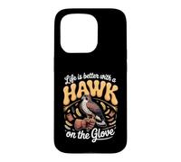 Life Is Better With a Hawk on the Glove Falconry Case for iPhone 15 Pro