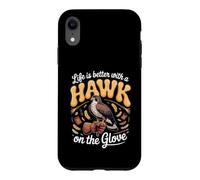 Life Is Better With a Hawk on the Glove Falconry Case for iPhone XR