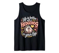 Life is Better with a Hedgehog in Your Lap Pet Tank Top