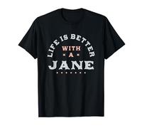 Life Is Better with a Jane Name Funny Sarcastic Nickname T-Shirt