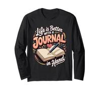 Life is Better with a Journal in Hand Journaling Writing Long Sleeve T-Shirt