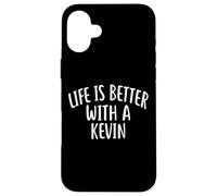 Life Is Better With A KEVIN T-Shirt Funny Name Kevin Case for iPhone 16 Plus