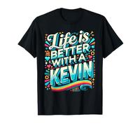 Life Is Better With A KEVIN T-Shirt Funny Name Kevin T-Shirt