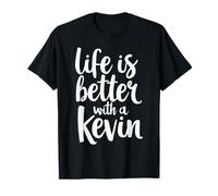 Life Is Better With A KEVIN T-Shirt Funny Name Kevin T-Shirt