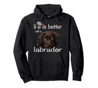 Life Is Better With A Labrador Dog Chocolate Lab Puppy Lover Pullover Hoodie