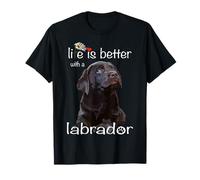 Life Is Better With A Labrador Retriever Chocolate Lab Dog T-Shirt