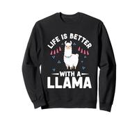 Life Is Better With A Llama Sweatshirt