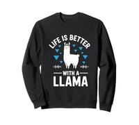 Life Is Better With A Llama Sweatshirt